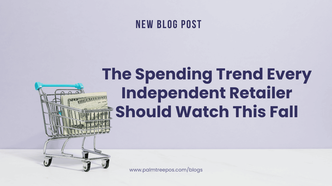 The Spending Trend Every Independent Retailer Should Watch This Fall